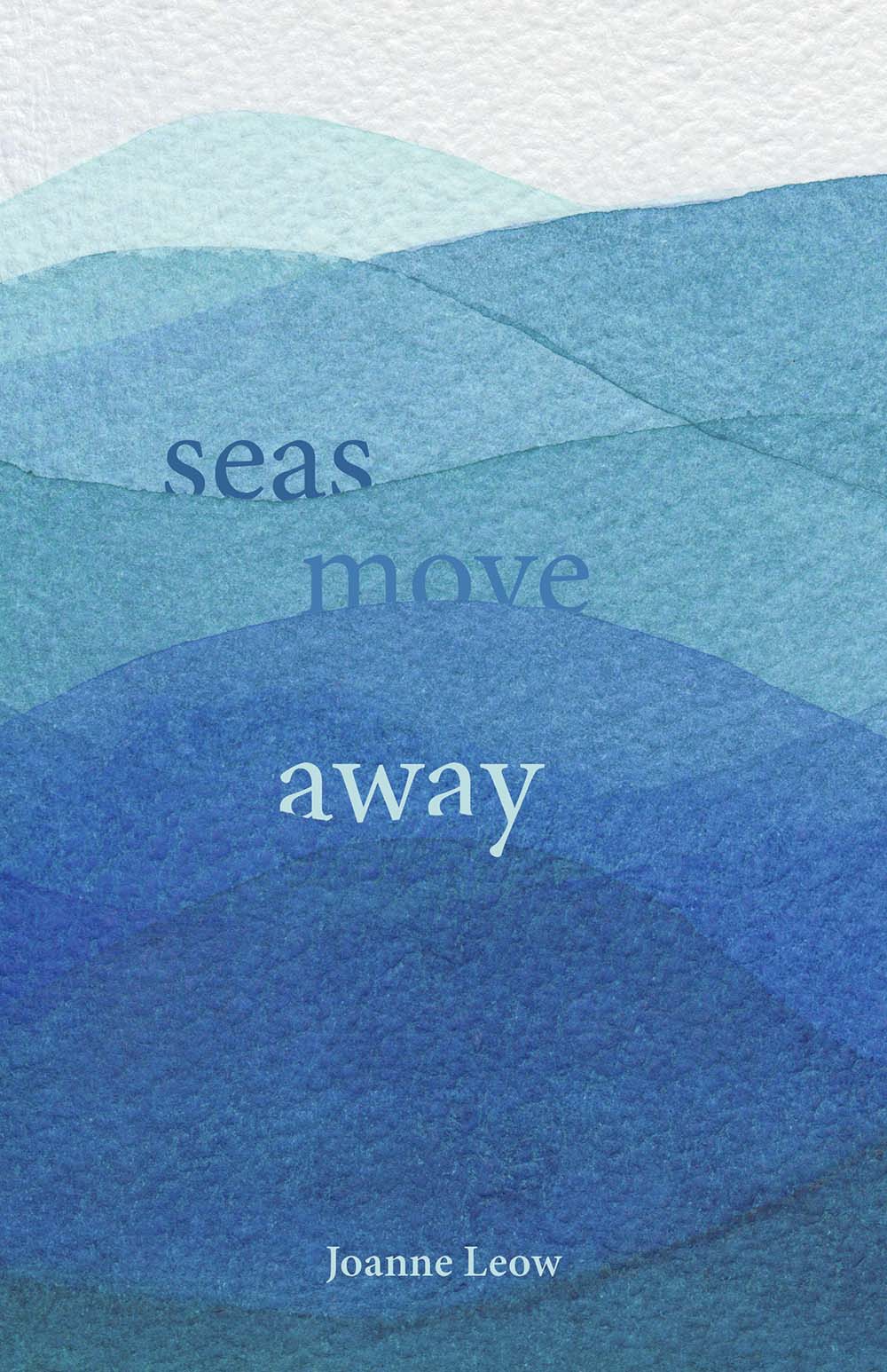 Cover: Seas Move Away by Joanne Leow