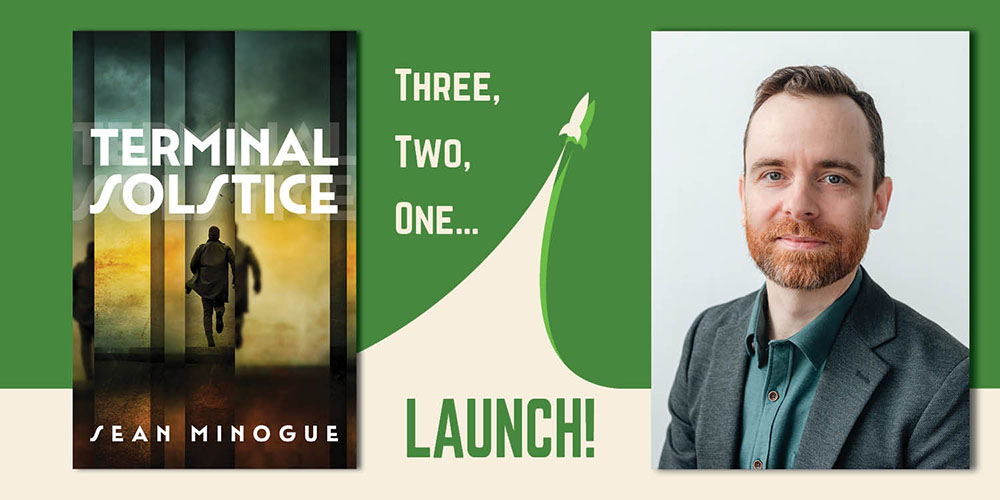 Three, Two, One Launch! A simple rocket soars into the air. On the left and right is a photo of Sean Minogue and a cover for Terminal Solstice.