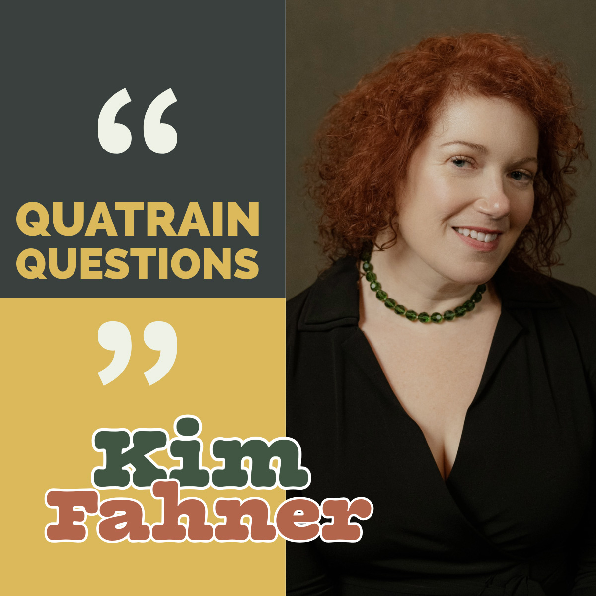 Quatrain Questions with a photo of Kim Fahner.